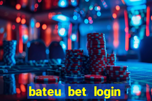 bateu bet login entrar na minha conta